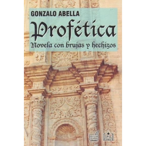 PROFETICA NOVELA CON BRUJAS Y HECHIZOS - GONZALO ABELLA