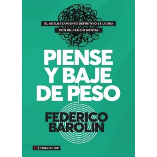 PIENSE Y BAJE DE PESO - BAROLIN FEDERICO