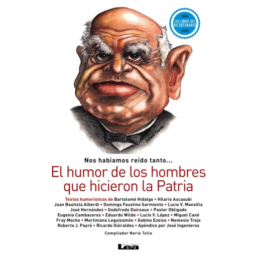 EL HUMOR DE LOS HOMBRES QUE HICIERON LA PATRIA - TELLO