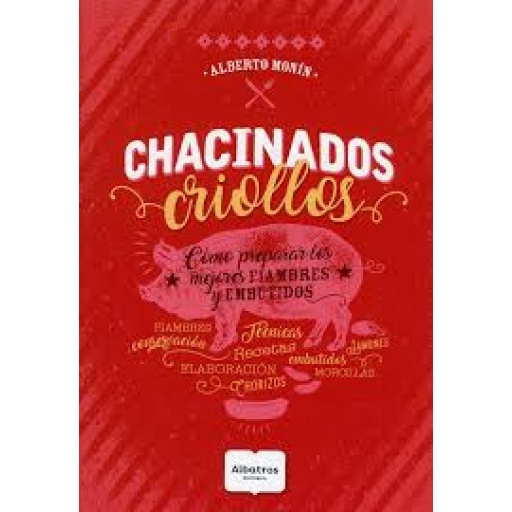 CHACINADOS CRIOLLOS - MONIN ALBERTO