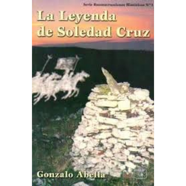 LA LEYENDA DE SOLEDAD CRUZ - GONZALO ABELLA