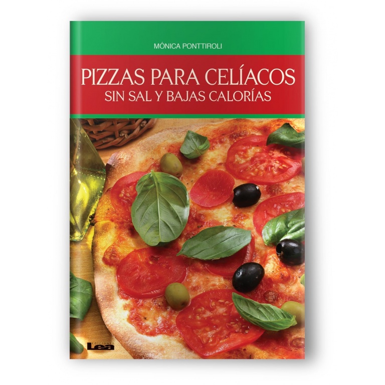 PIZZAS PARA CELIACOS SIN SAL Y BAJAS CALORIAS - PONTTIROLI MONICA