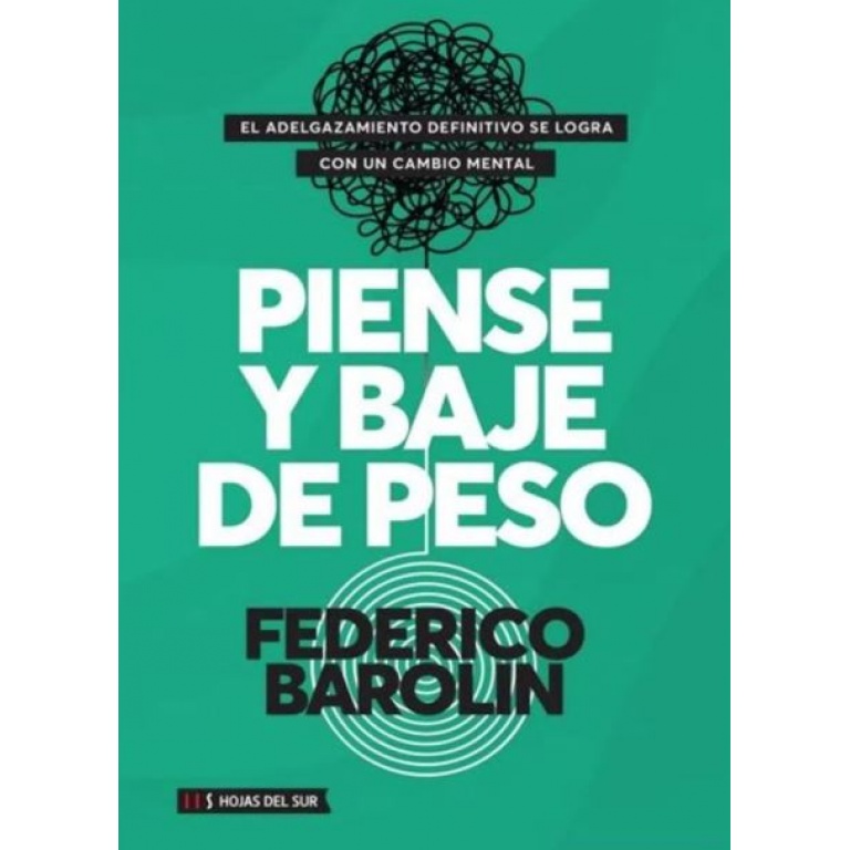 PIENSE Y BAJE DE PESO - BAROLIN FEDERICO