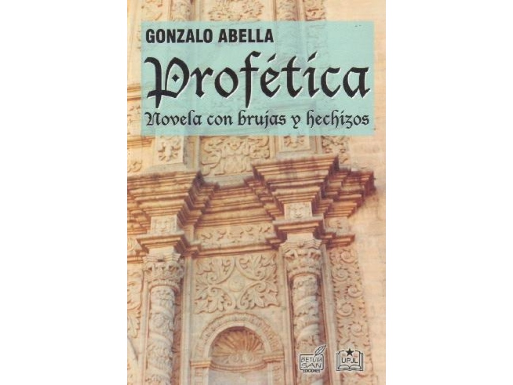 PROFETICA NOVELA CON BRUJAS Y HECHIZOS - GONZALO ABELLA