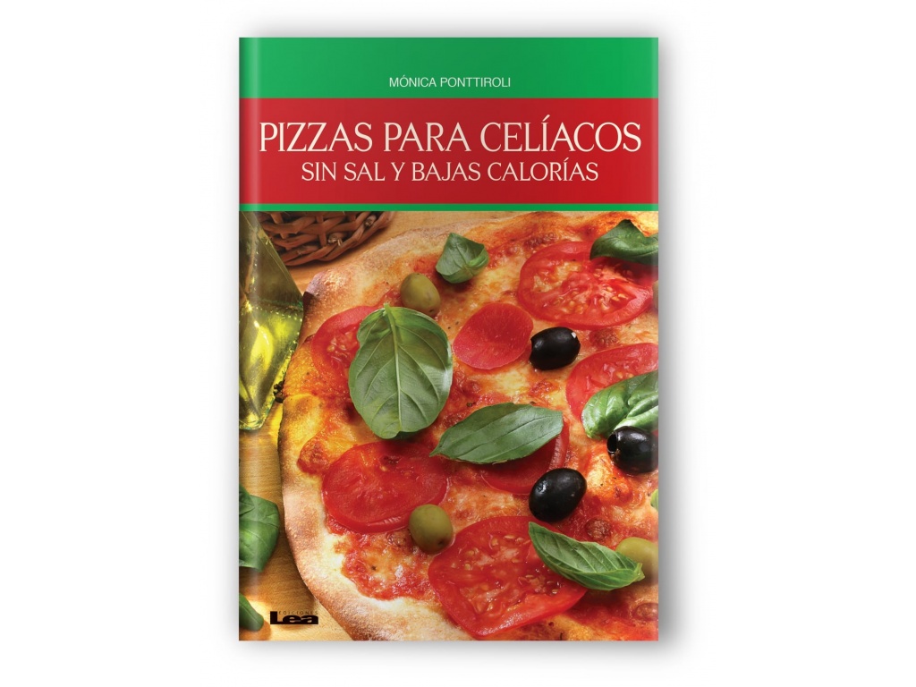 PIZZAS PARA CELIACOS SIN SAL Y BAJAS CALORIAS - PONTTIROLI MONICA