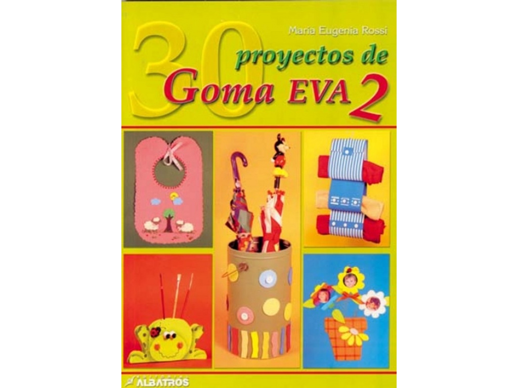 LIBRO 30 PROYECTOS EN GOMA EVA 2