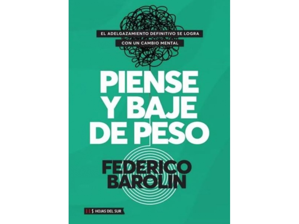 PIENSE Y BAJE DE PESO - BAROLIN FEDERICO