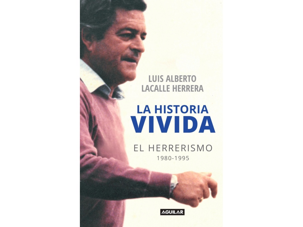 LA HISTORIA VIVIDA - LACALLE HERRERA LUIS ALBERTO