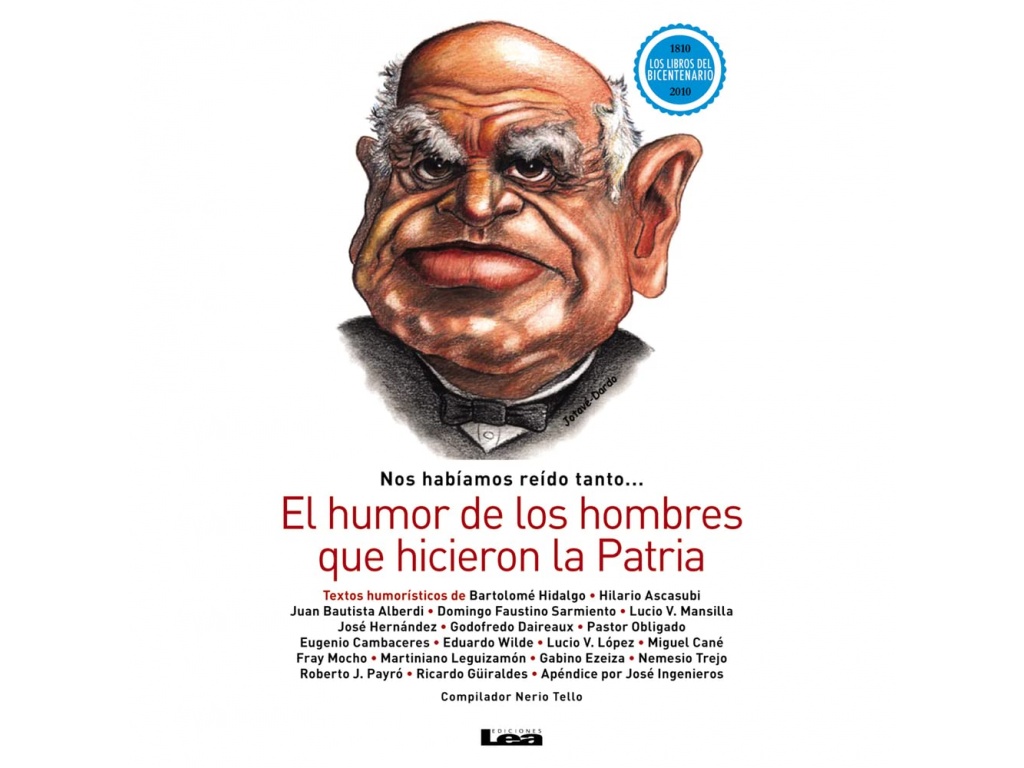 EL HUMOR DE LOS HOMBRES QUE HICIERON LA PATRIA - TELLO